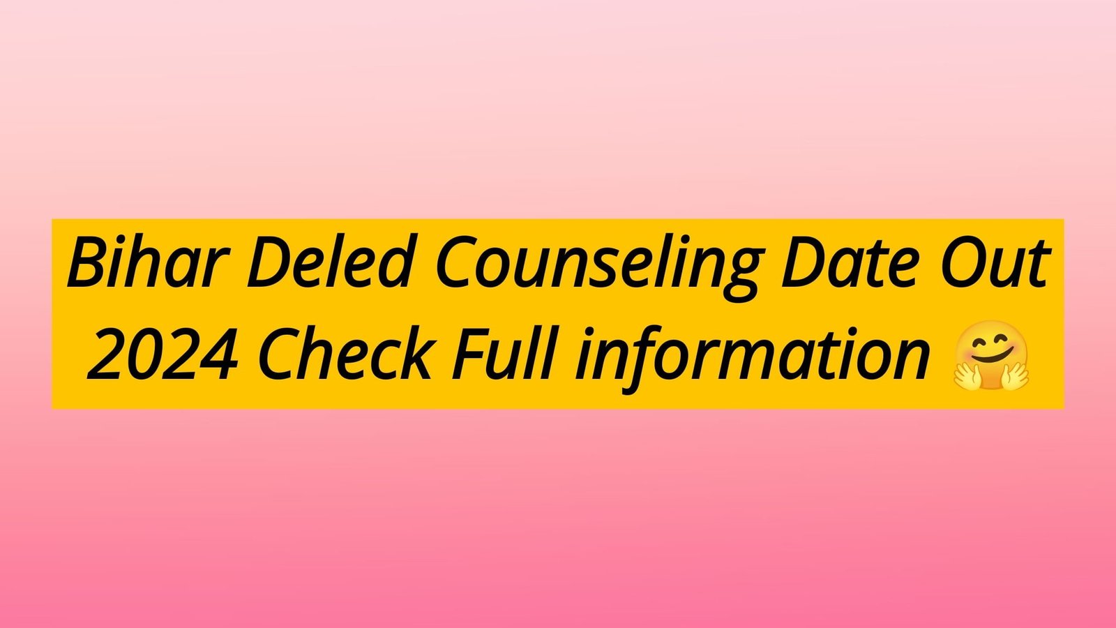 Bihar Deled Counselling 2024