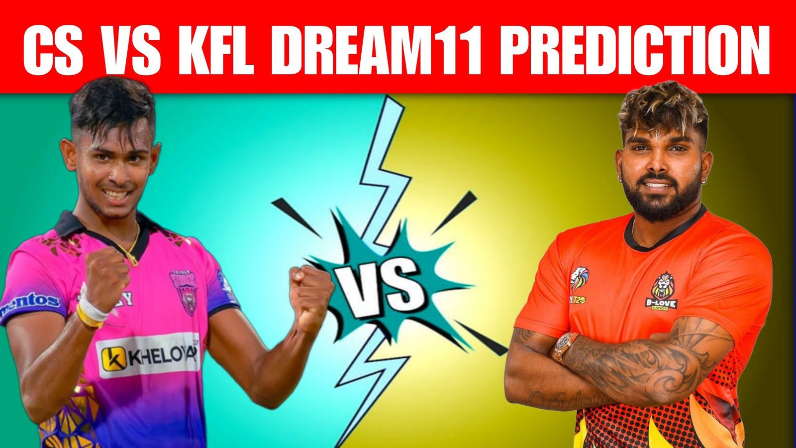 CS vs KFL Dream11 Prediction