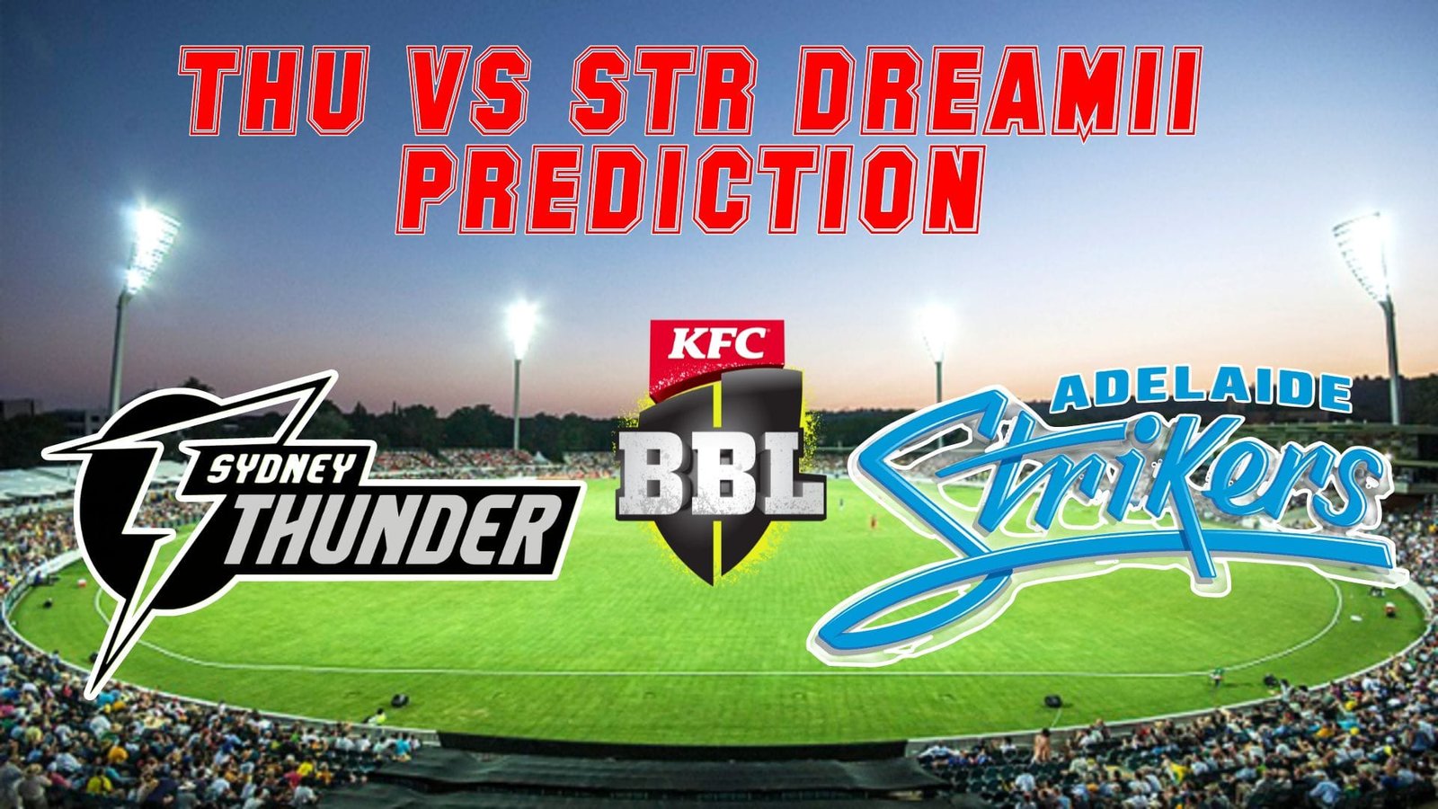 STU Vs THU Dream11 Prediction Hindi